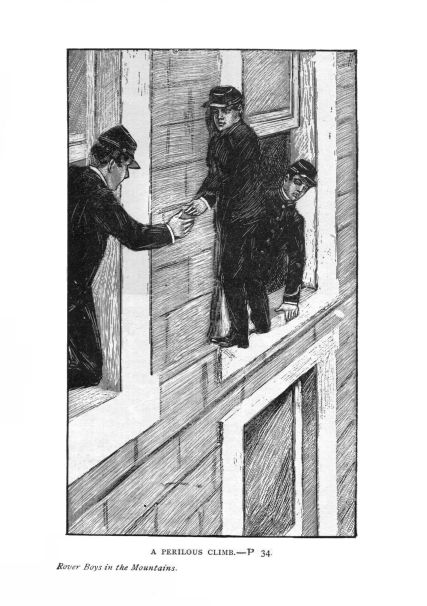 Illustration: A PERILOUS CLIMB.&mdash;P. 34.
Rover Boys in the Mountains.