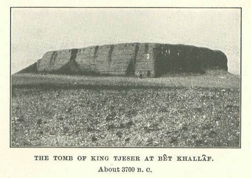 082.jpg the Tomb of King Tjeser at B�t Khall�f. About
3700 B.c. 
