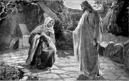 MARY MEETS HER RISEN LORD

"He that believeth in Me, though he
were dead, yet shall he live." John
11:25.