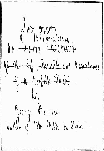 THE ORIGINAL TITLE-PAGE OF LAVENGRO.

From the Manuscript in the possession of the Author of 'George Borrow
and his Circle.'