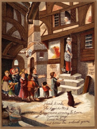 Hark, hark / The dogs do bark /
Beggars are coming to town; /
Some in jags, / Some in rags, /
And some in velvet gowns.