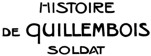 HISTOIRE DE QUILLEMBOIS SOLDAT HISTOIRE DE QUILLEMBOIS SOLDAT
