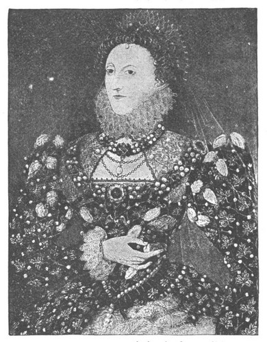 QUEEN ELIZABETH.&mdash;From painting in the English National
Portrait Gallery.