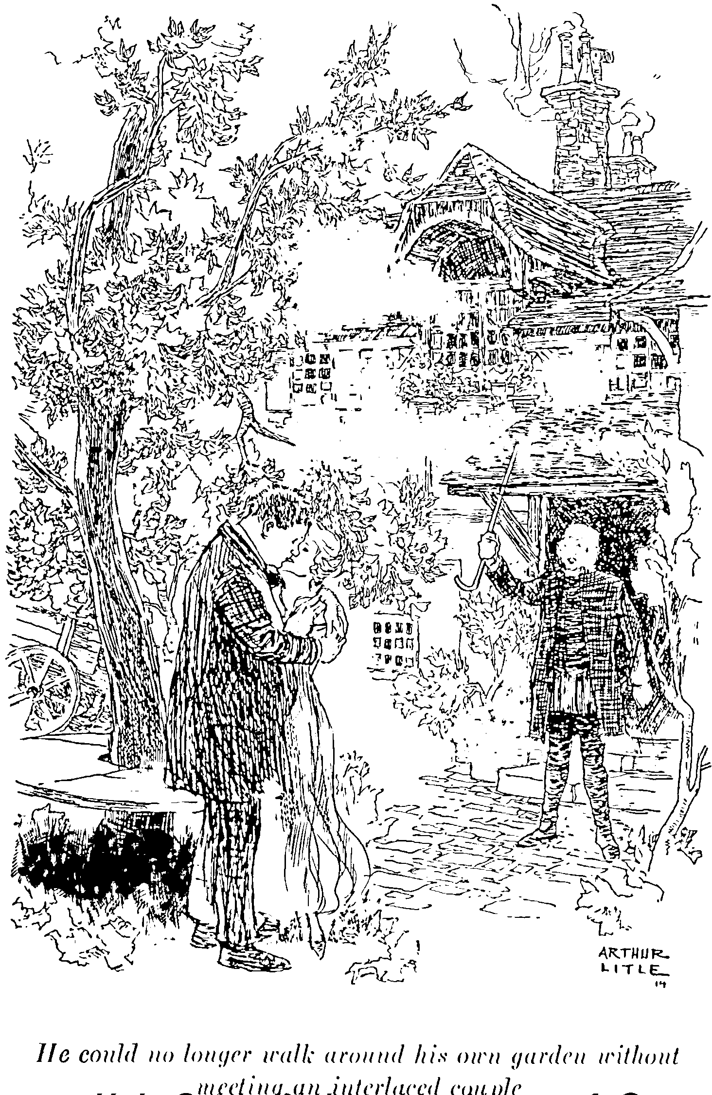 He could no longer trail around his own garden without
meeting an interlaced couple