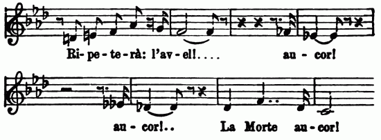 Musical notation: Ri-pe-te-r�: l'av-el!....an-cor!

au-cor!..La Morte n-cor!