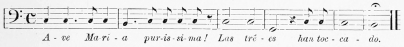 Musical notation: A&mdash;ve Ma&mdash;ri&mdash;a pur&mdash;is&mdash;si&mdash;ma! Las tré&mdash;es han toc&mdash;ca&mdash;do.