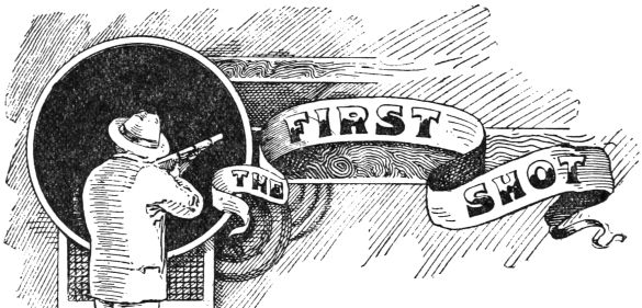 THE FIRST SHOT