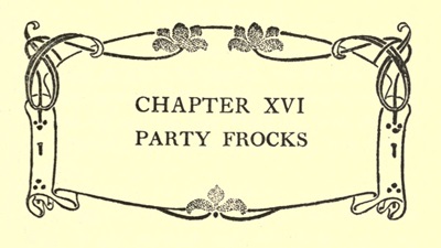 CHAPTER XVI
PARTY FROCKS