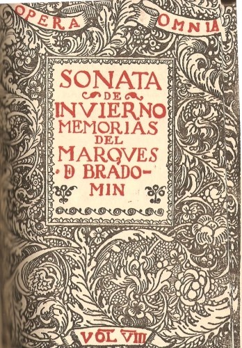 SONATA DE INVIERNO MEMORIAS DEL MARQVES DE BRADOMIN LAS
PVBLICA DON RAMON DEL VALLE-INCLAN

OPERA OMNIA

VOL VIII