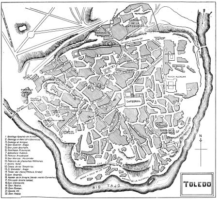 TOLEDO
1 Santiago Apostolo del Arrabal.
2 Domingo el Real (Sto) Dominicas.
3 Domingo el Antiguo.
4 San Vicente: Anejo.
5 San Juan Bautista.
6 Pantheon Provincial.
7 Biblioteca Publica.
8 Palazio Arzobiscal.
9 San Marcos: Muzarabe.
10 Fabricia de Utensilios Militaires.
11 Santo Tomé.
12 Casos de los Templarios.
13 El Salvador: Anejo.
14 Taller del Moro. (Palacio Arabe)
15 San Andrés.
16 Posada de la Sangre (donde residio Cervantes)
17 Plazueta Santa Isabel.
18 San Clemente.
19 San Pedro.
20 San Roman.
21 Santa Fé.
22 San Pablo.