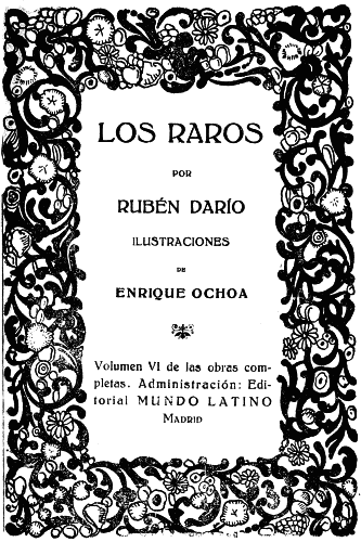 Image not available: LOS RAROS

POR

RUBÉN DARÍO

ILUSTRACIONES

DE

ENRIQUE OCHOA

Volumen VI de las obras completas.
Administración: Editorial
MUNDO LATINO
Madrid