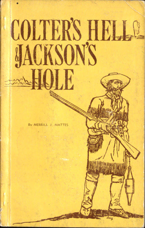 Colter&rsquo;s Hell and Jackson&rsquo;s Hole