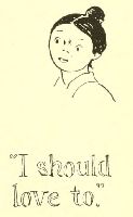 “I should
love to.”