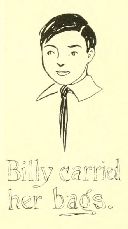 Billy carried
her bags.