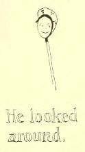 He looked
around.