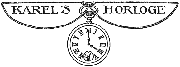 KAREL&rsquo;S HORLOGE