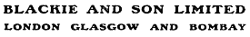 BLACKIE AND SON LIMITED
LONDON GLASGOW AND BOMBAY