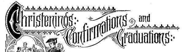 Christenings Confirmations and
Graduations