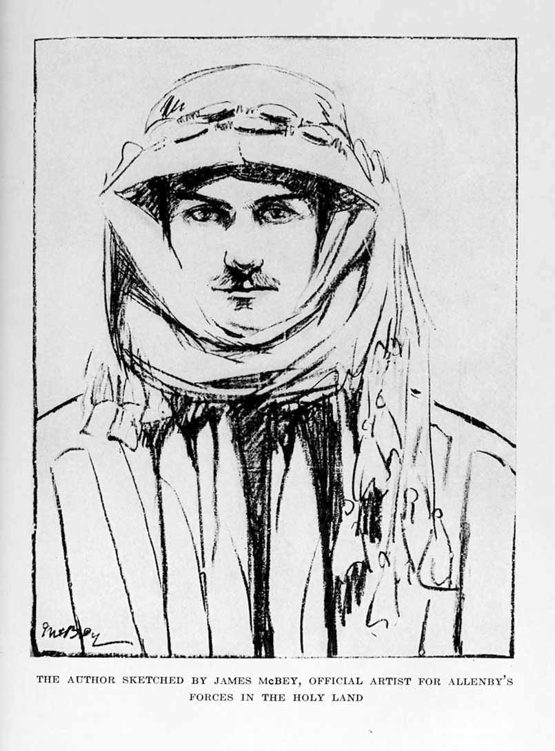 Illustration: THE AUTHOR SKETCHED BY JAMES McBEY,
    OFFICIAL ARTIST FOR ALLENBY’S FORCES IN THE HOLY LAND