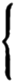 Left
      curly bracket