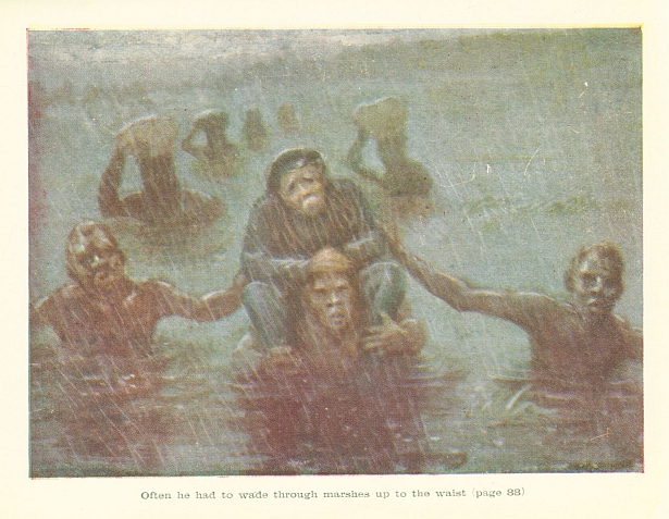 Often he had to wade through marshes up to the waist.